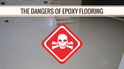 dangers of epoxy flooring